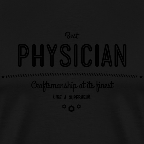 Bester Mediziner - Handwerkskunst vom Feinsten - Männer Premium T-Shirt