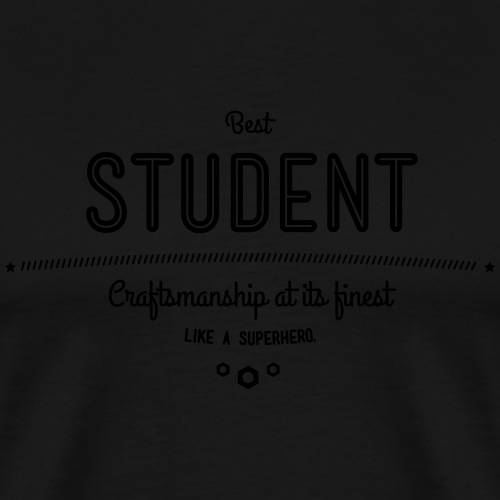 Bester Student - Handwerkskunst vom Feinsten - Männer Premium T-Shirt