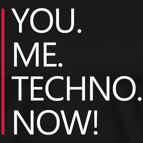 You Me Techno Now Shuffle Dance Rave Liebe PLUR - Männer Premium T-Shirt