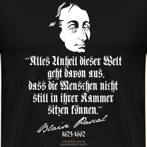 Zitat T Shirt Blaise Pascal | spassprediger - Männer Premium T-Shirt