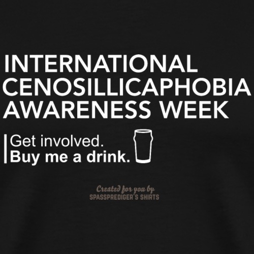 Cenosillicaphobia T Shirt Awareness Week Spruch - Männer Premium T-Shirt