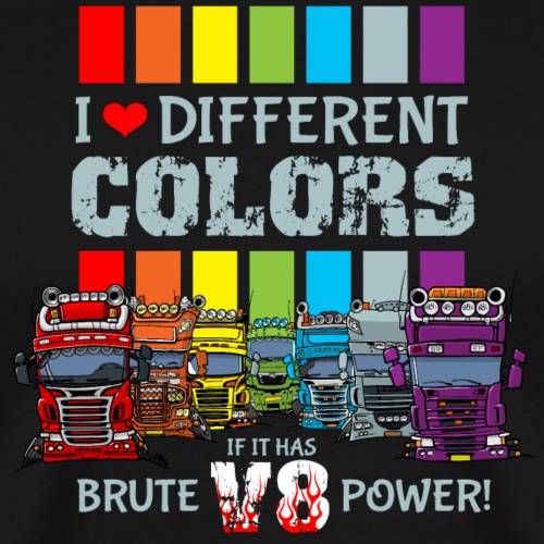 i love different colors if it has brute v8 power d - Mannen Premium T-shirt