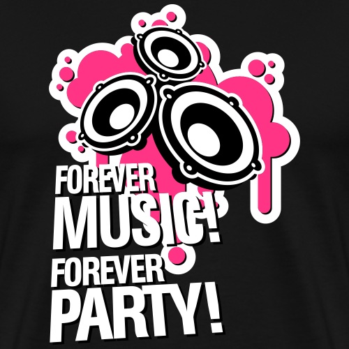 Musik für immer, Party für immer! - Männer Premium T-Shirt
