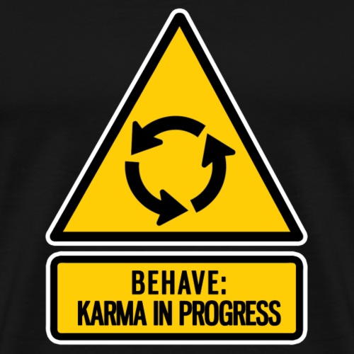 behave: karma in progress - Men's Premium T-Shirt