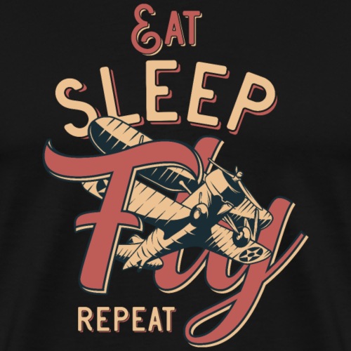 Eat Sleep Fly and repeat - Männer Premium T-Shirt