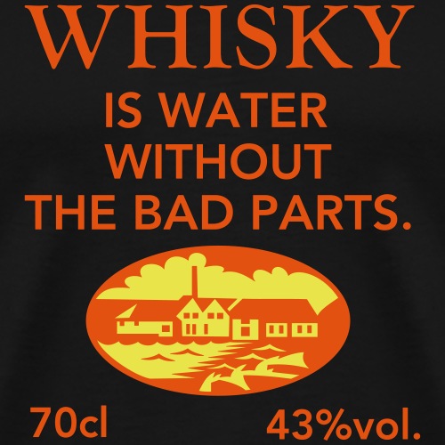 Whisky Is Water Without The Bad Parts T-Shirt - Männer Premium T-Shirt
