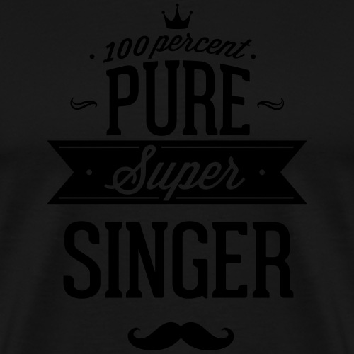 Zu 100% super Sänger - Männer Premium T-Shirt