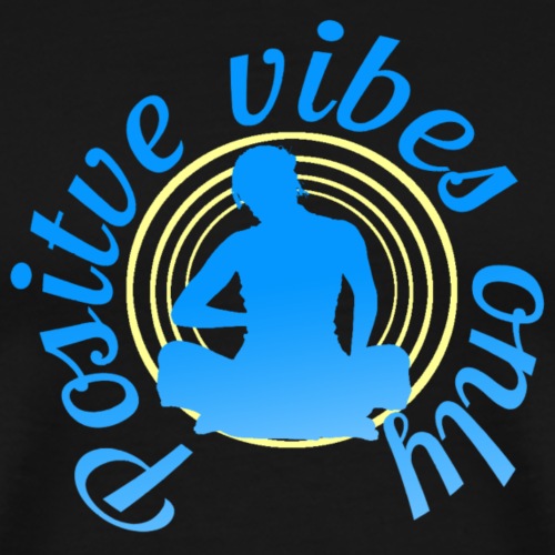 Positive vibes only - Männer Premium T-Shirt