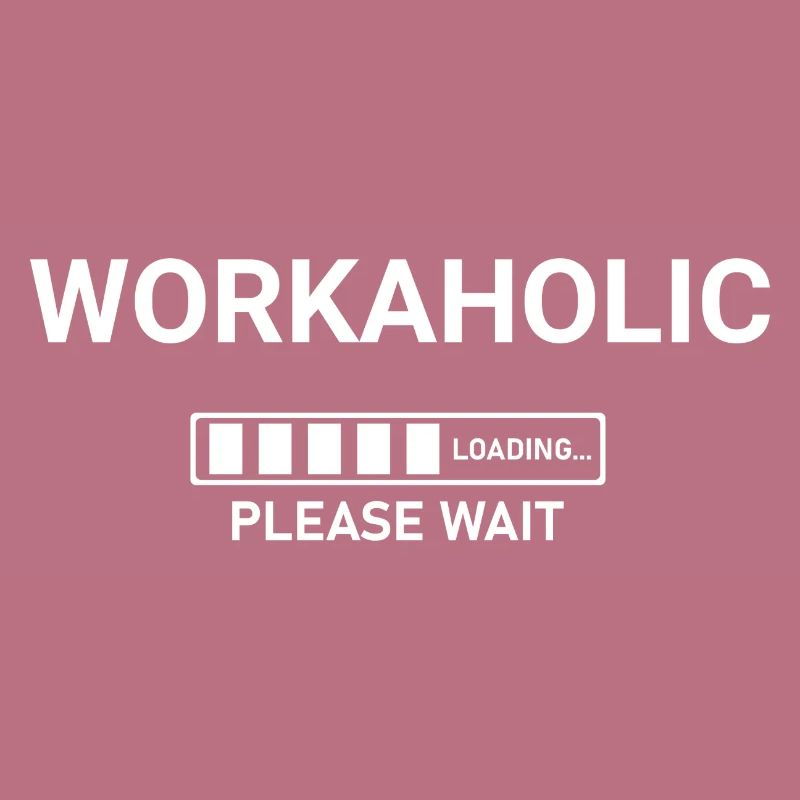 Workaholic Loading Please Wait