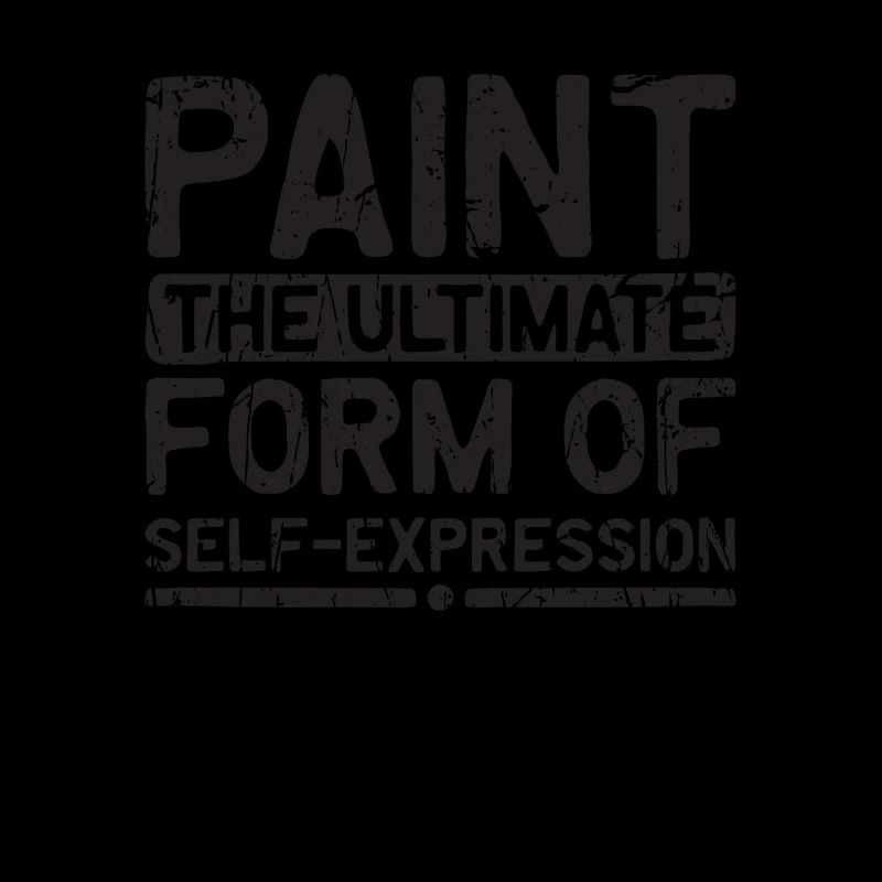 Paint - the ultimate form of self-expression -