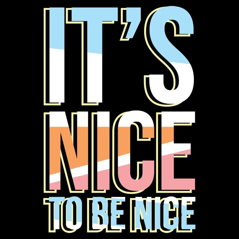 It´s nice to be nice
