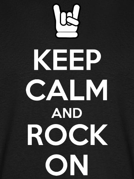 Keep Calm and Rock On