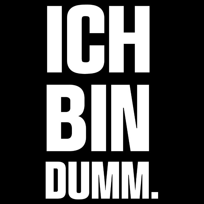Ich bin dumm