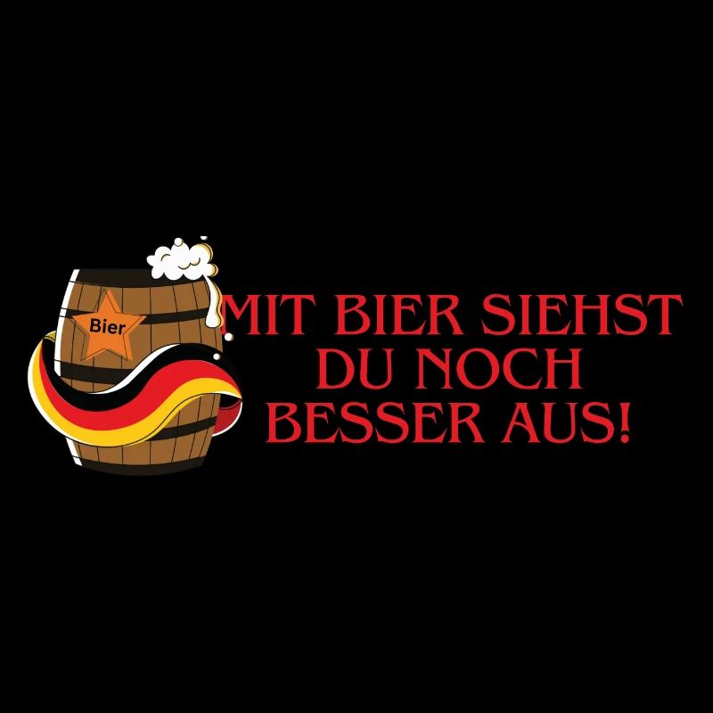 Mit Bier siehst du noch besser aus!
