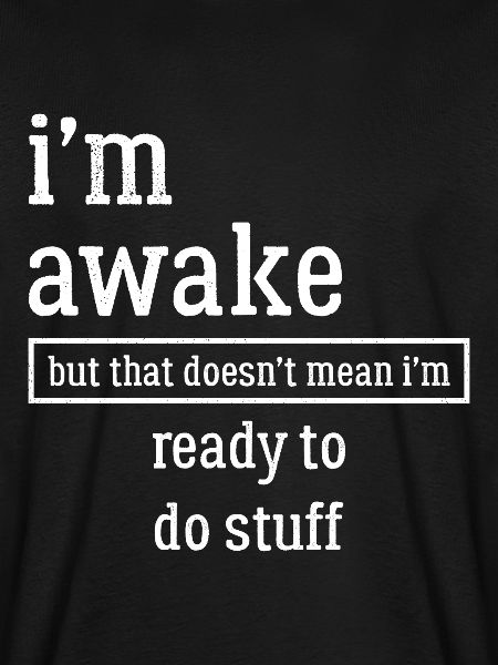 Ich bin wach lustiges T-Shirt