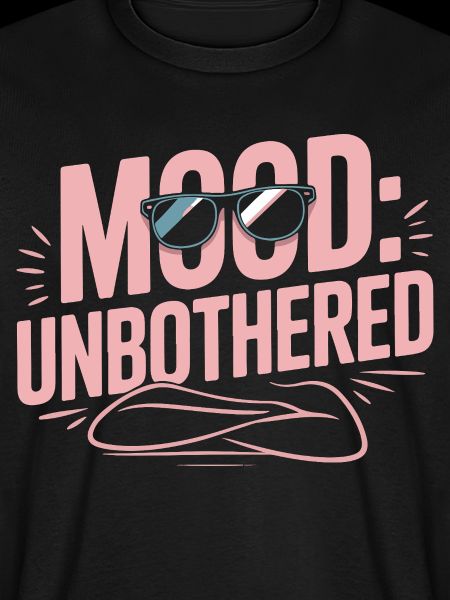 Mood Unbothered Gelassenheit