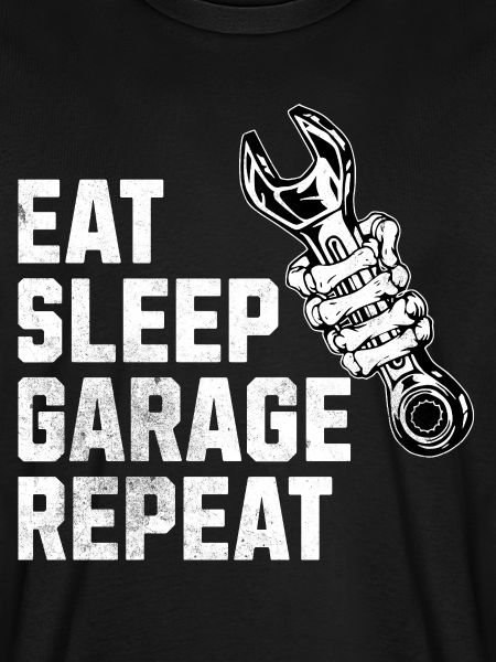 Eat Sleep Garage 