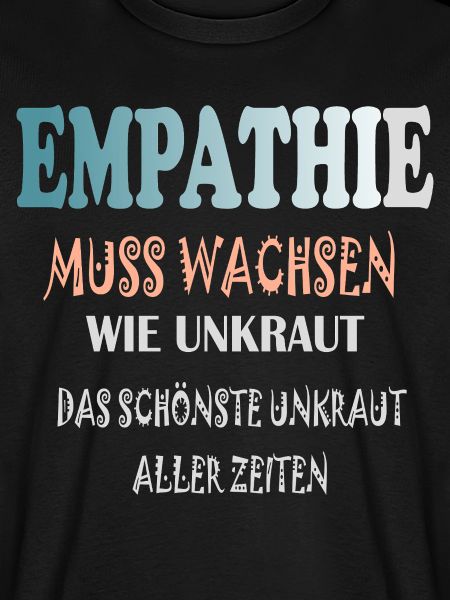 Empathie Muss Wachsen wie Unkraut