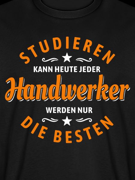 Studieren kann jeder - Handwerker Spruch