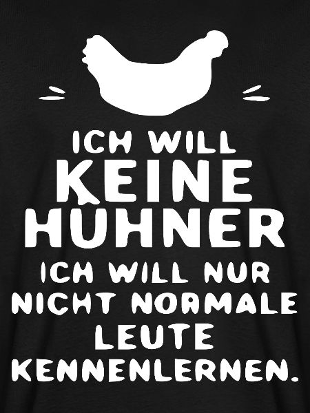 Ich will keine Hühner Zitat