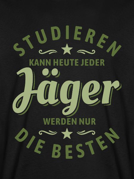 Studieren kann jeder | Jäger Spruch
