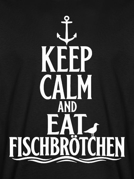Keep Calm and Eat Fischbrötchen
