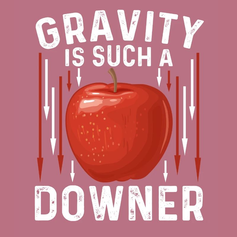 Gravity Is Such A Downer Funny Physicist Gift