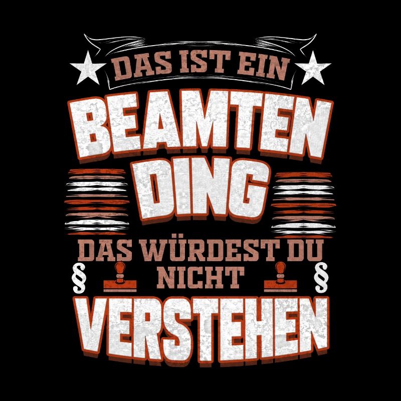 Das ist ein Beamten Ding das verstehst du nicht