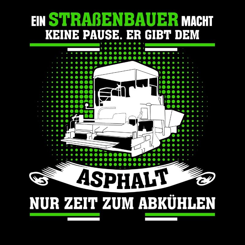 Straßenbauer - Straßenbau Spruch