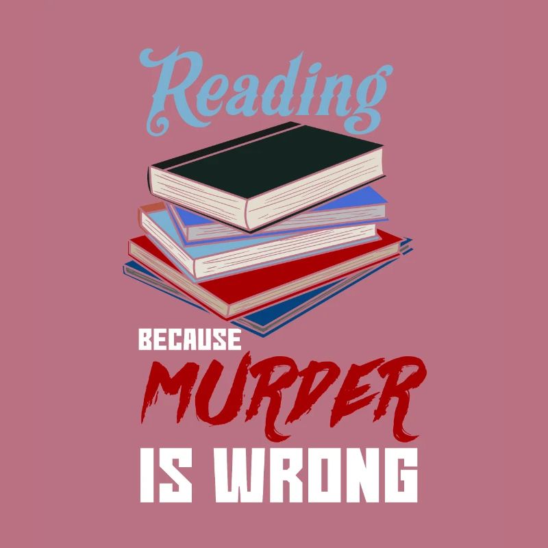 Reading because Murder is Wrong Bücherwurm Buch