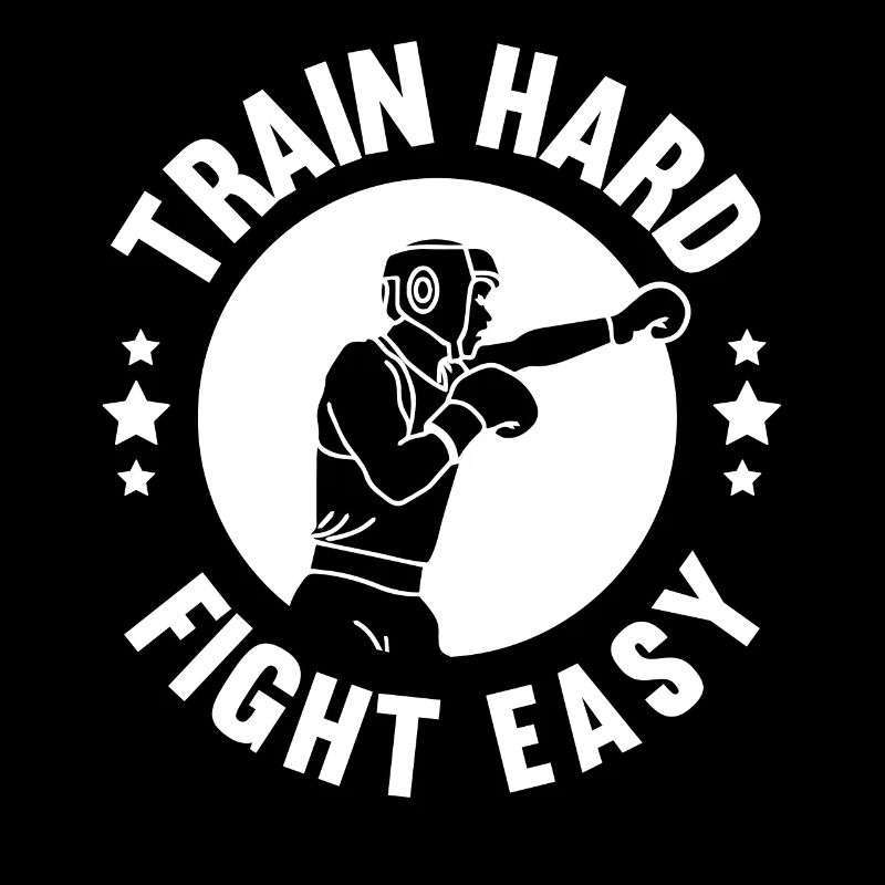 Train Hard Fight Easy Boxen