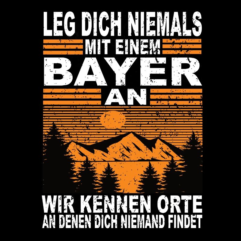 Leg Dich Niemals Mit Einem Bayer an