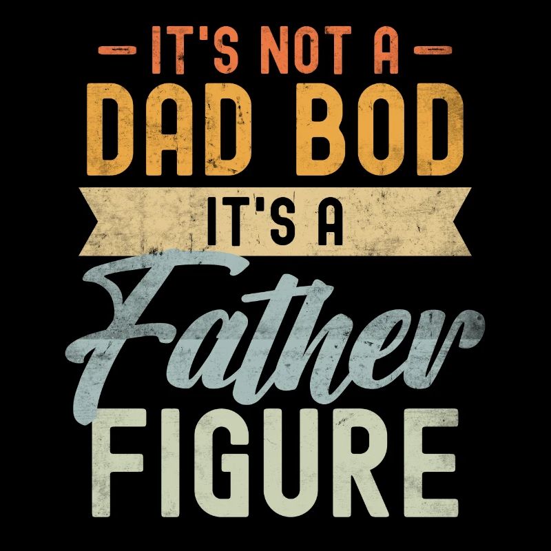 It's not a Dad Bod it's a Father Figure