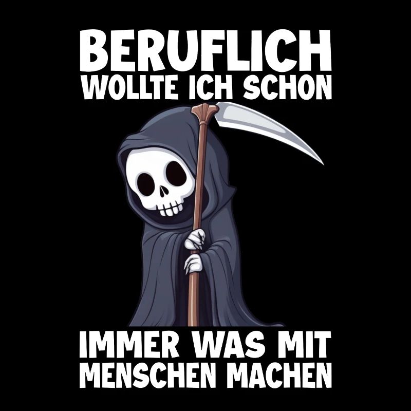 Sensenmann Lustiger Spruch Humor Sarkasmus Beruf