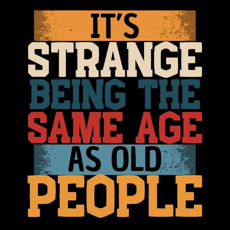 Funny saying: getting older