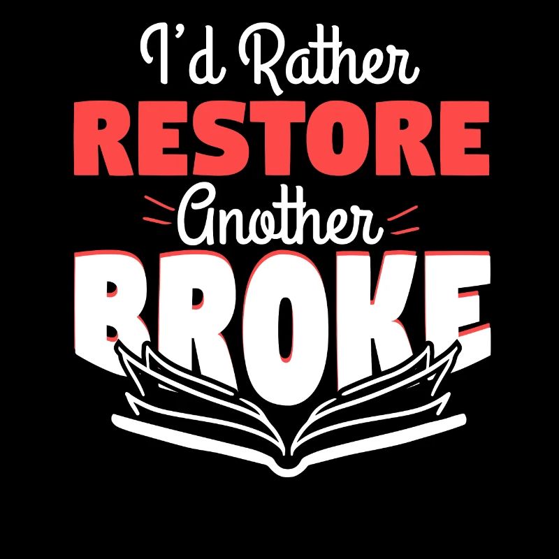 Rather Restore Another Broke