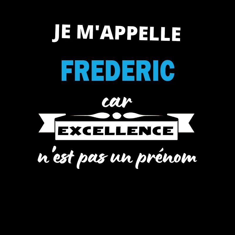 Je m'appelle excellence Frederic