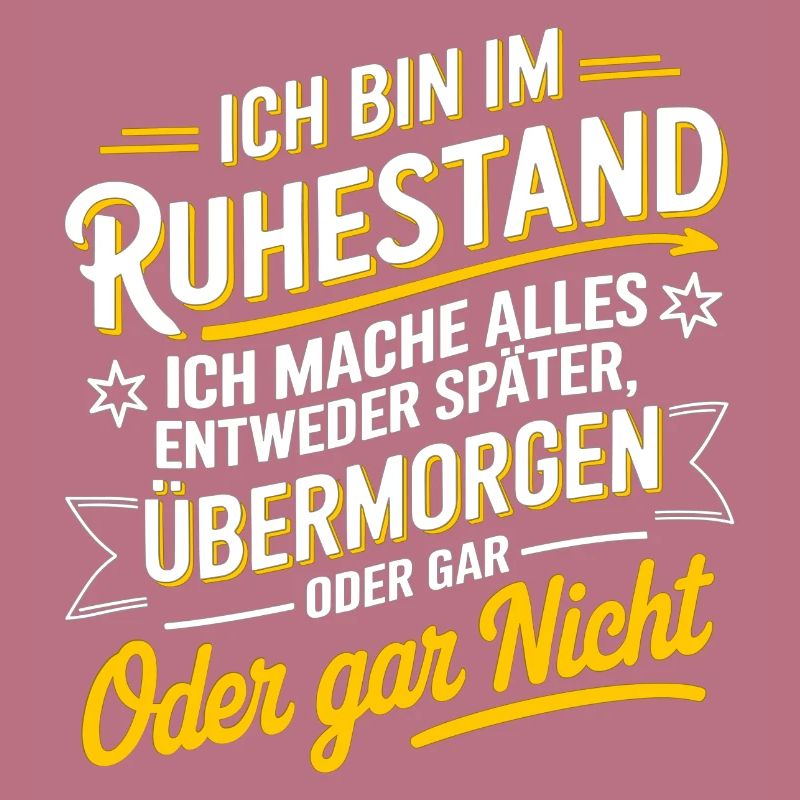 Ich Bin Im Ruhestand - Alles Später Oder Gar Nicht
