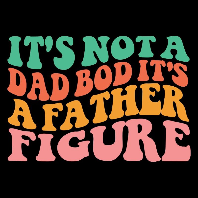 It s Not a Dad Bod It s a Father Figure