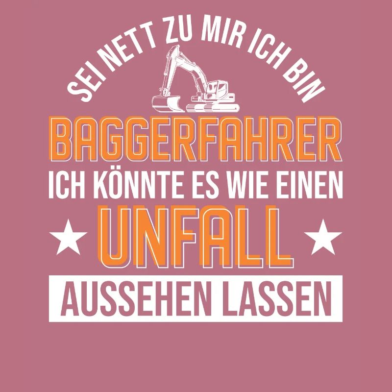 Baggerfahrer Unfall Bagger Geschenk
