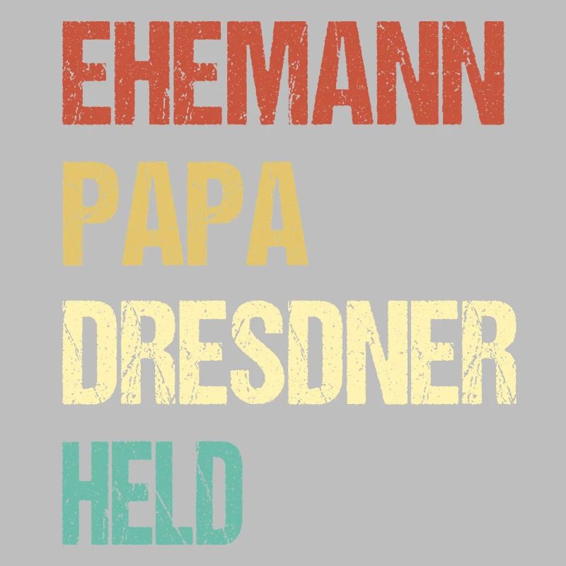 Dresdner Papa Ehemann Held