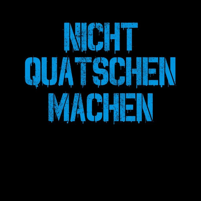 Nicht Quatschen Machen
