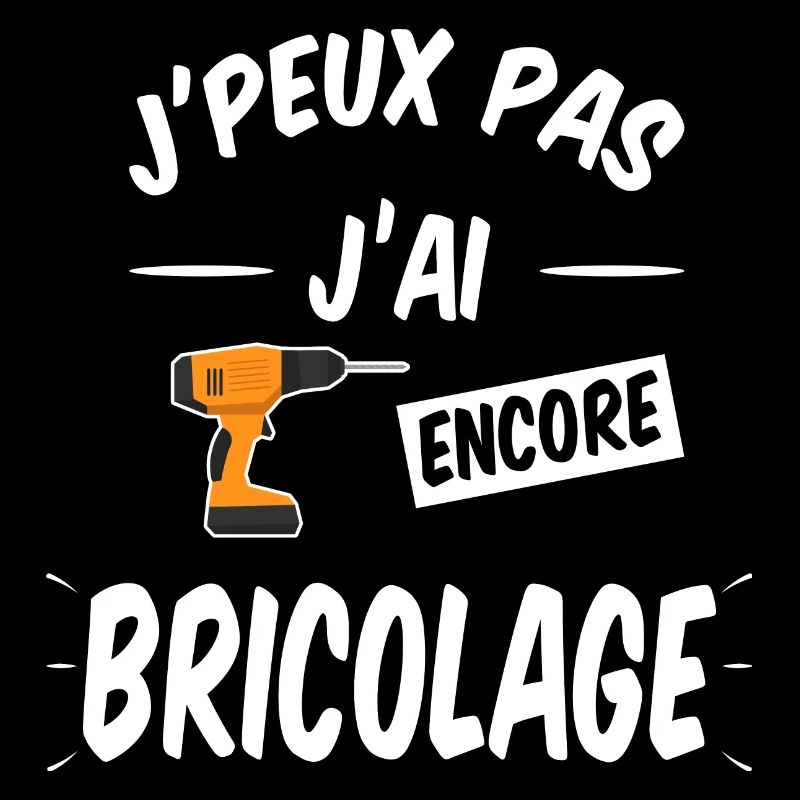 J'peux pas j'ai encore bricolage