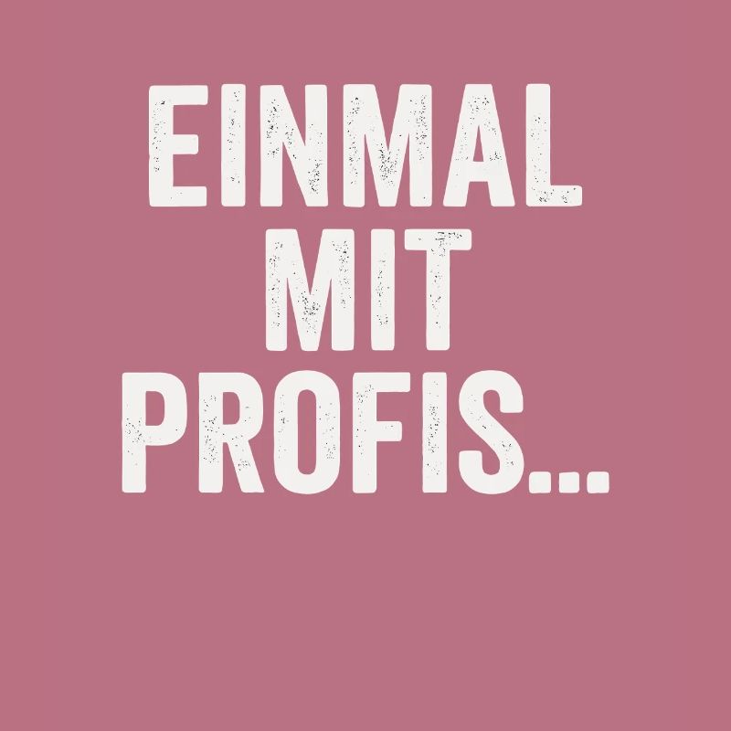 Once with professionals – sarcastic slogan design