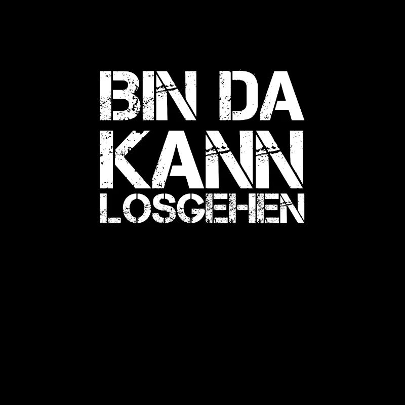 Bin Da Kann Losgehen