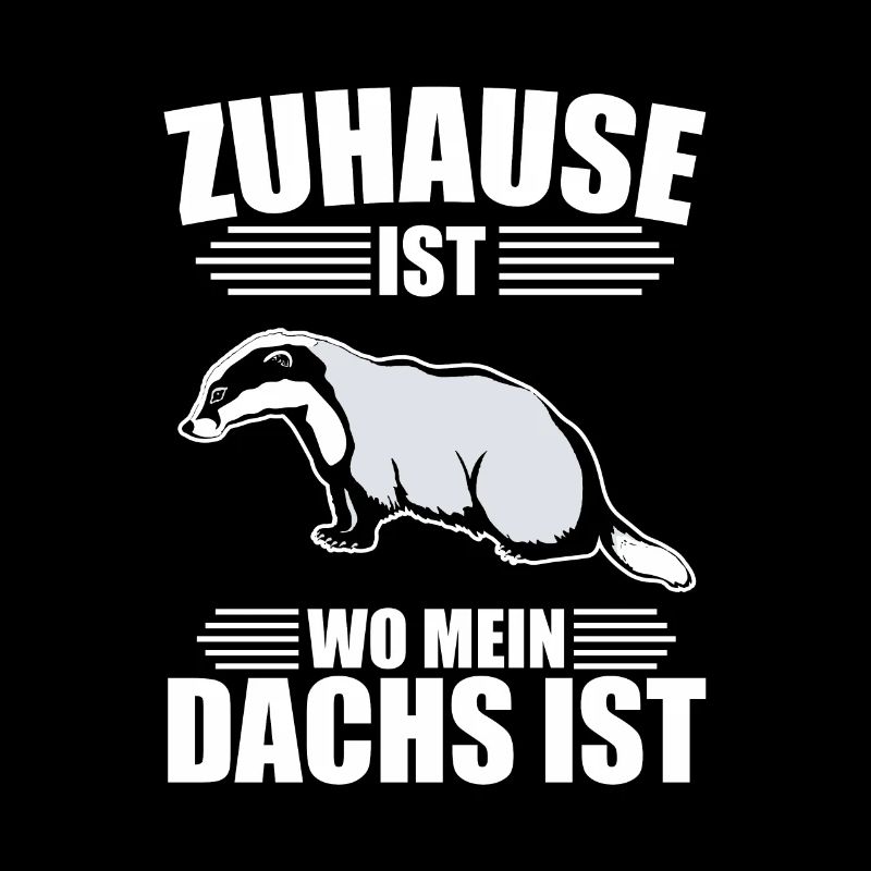 Zuhause ist wo mein Dachs ist