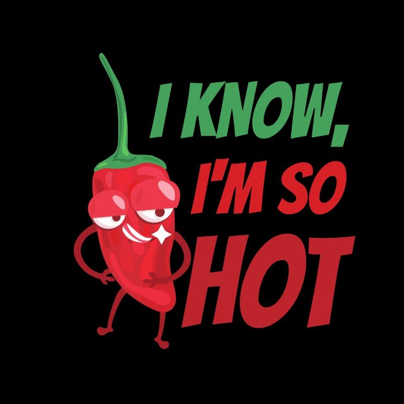 I know I'm hot, Chilli