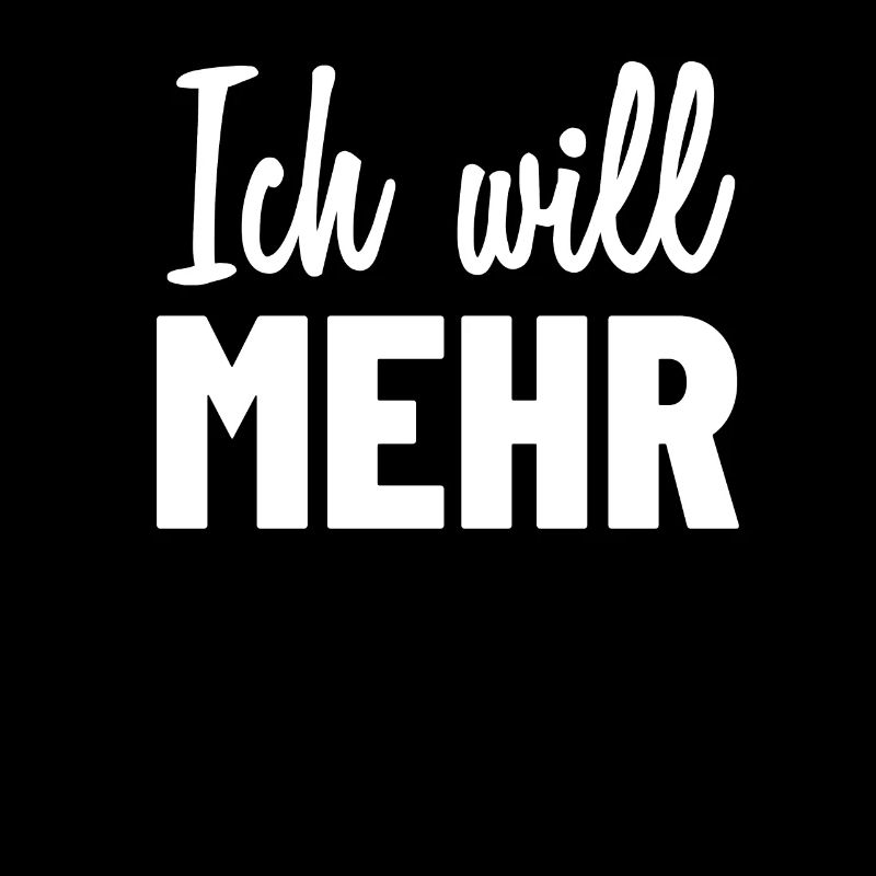 Ich will mehr! Demonstration oder Protest Shirt