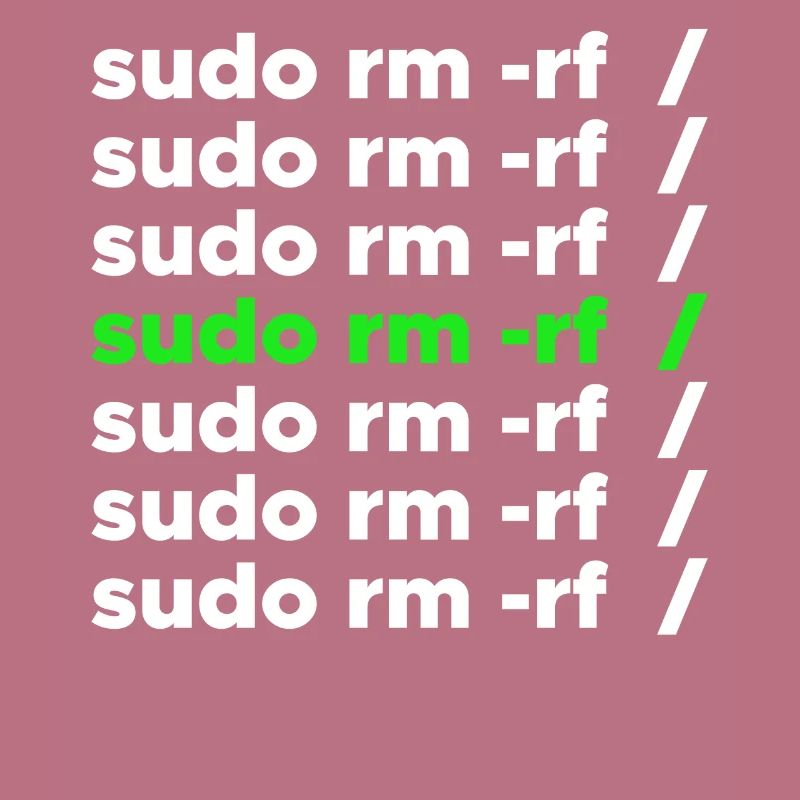 Linux geek sudo rm -rf nerd saying