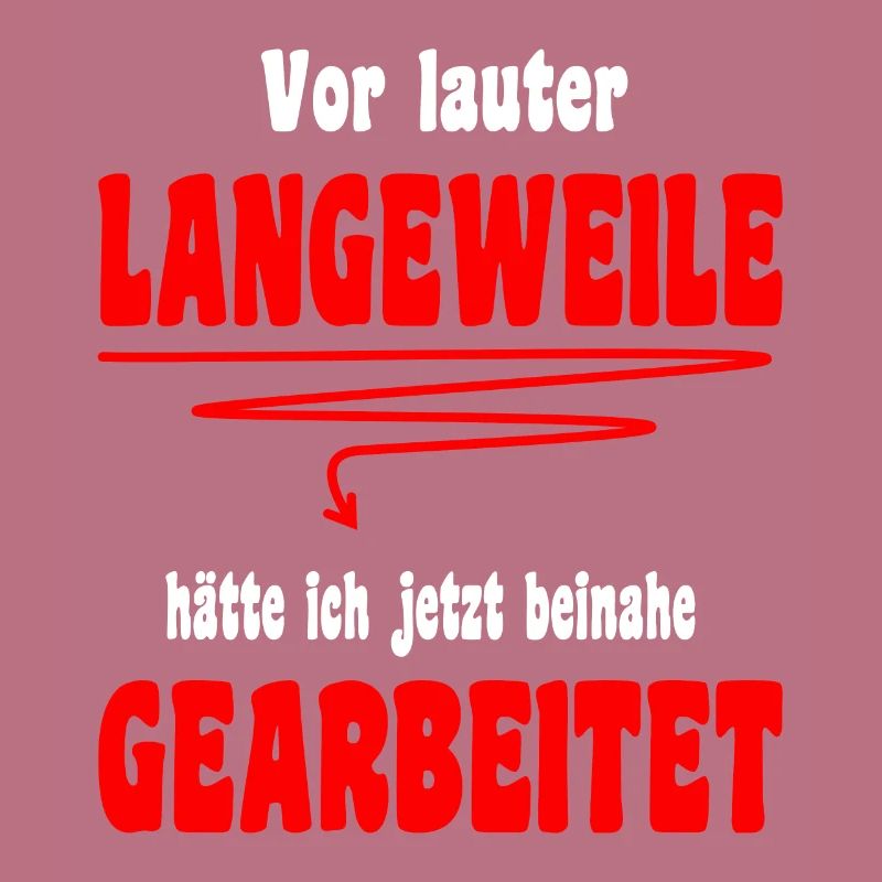 Langeweile Arbeit Spruch Beruf Job Kollege